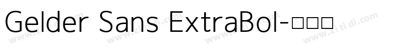 Gelder Sans ExtraBol字体转换 Gelder Sans ExtraBol字体转换